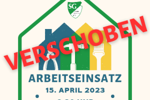 Arbeitseinsatz verlegt!
